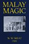 [Gutenberg 47873] • Malay Magic / Being an introduction to the folklore and popular religion of the Malay Peninsula